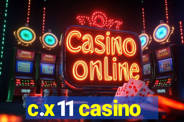 c.x11 casino